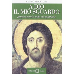 A Dio il mio sguardo ( Libro Digitale ) A Dio il mio sguardo ( Libro Digitale )